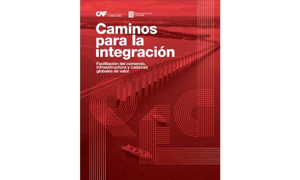 CAF propone una reingeniería en tres pilares para impulsar la integración comercial de América Latina y el Caribe