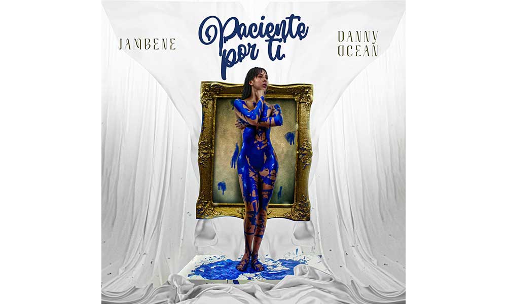 Jambene y Danny Ocean se unen para presentar “Paciente Por Ti”