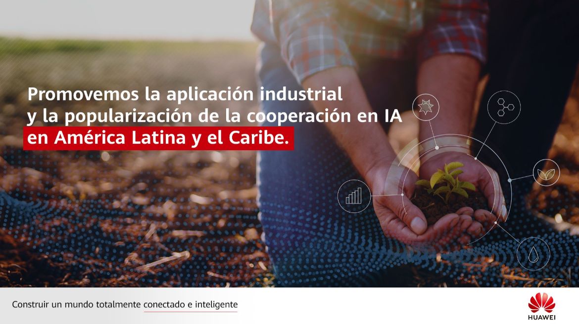 Con alianzas estratégicas, Huawei impulsa la agricultura inteligente en América Latina y el Caribe   