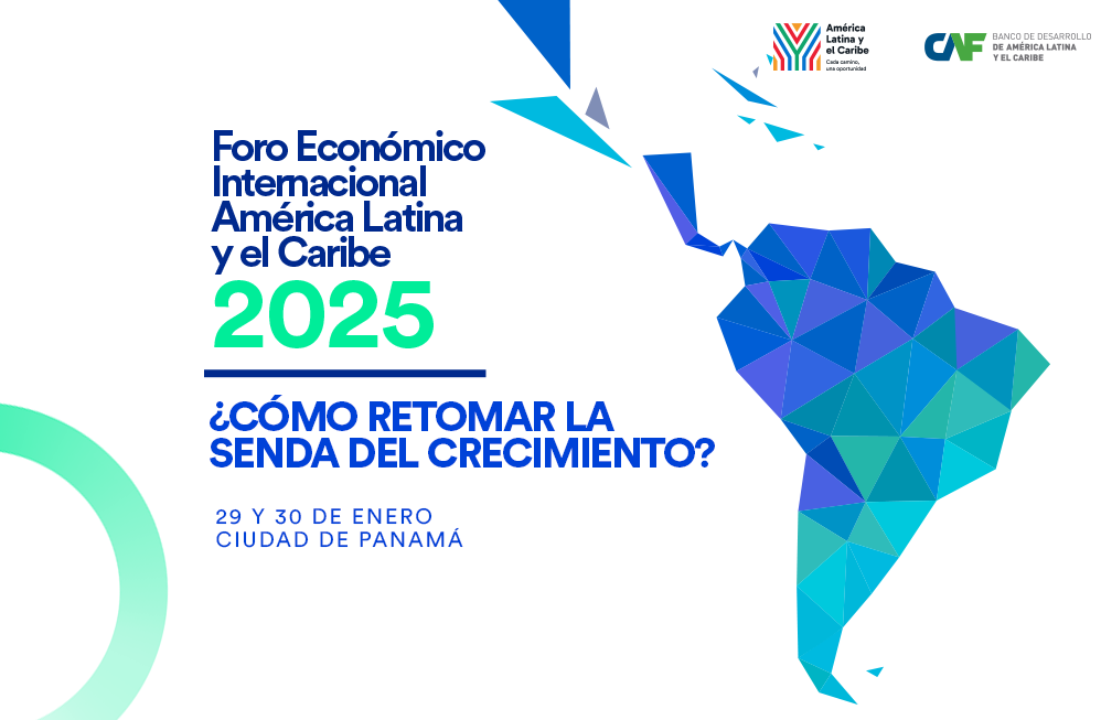 CAF anuncia la primera edición del Foro Económico de América Latina y el Caribe 2025 en Panamá