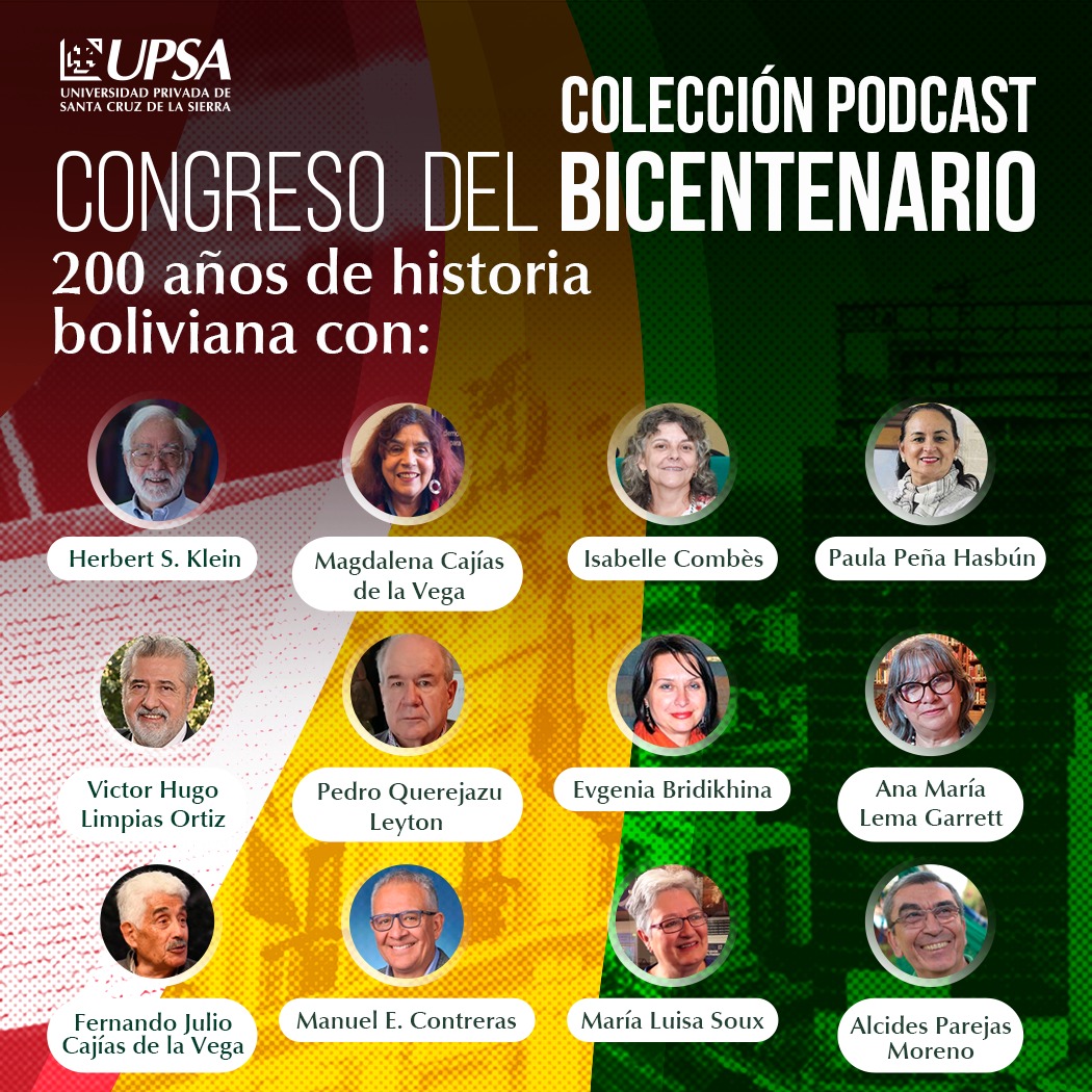 Colección de Podcast UPSA ‘Memorias del Congreso Bicentenario’. Reflexiones a 200 años de historia boliviana.